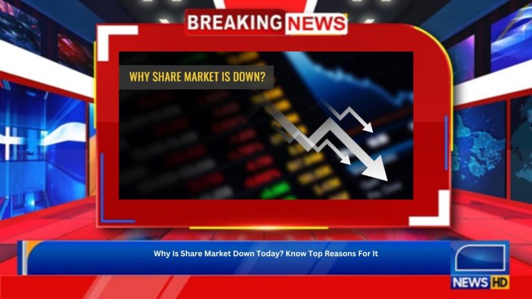 Why Is Share Market Down Today? Know Top Reasons For It