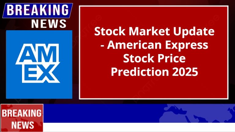 American Express Stock Price Prediction 2025