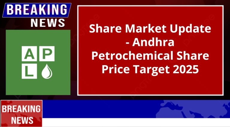 Andhra Petrochemical Share Price Target 2025