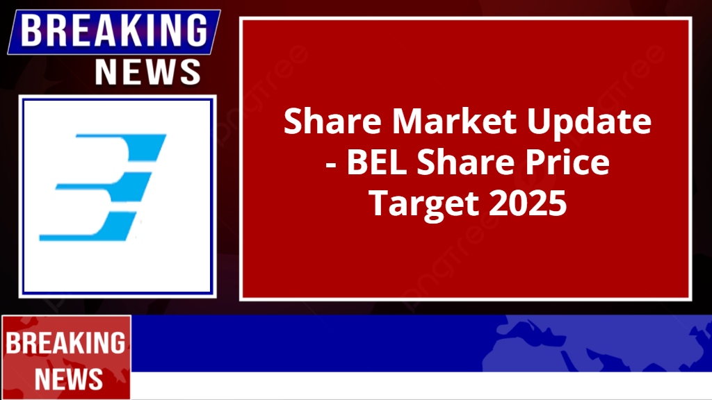 BEL Share Price Target 2025