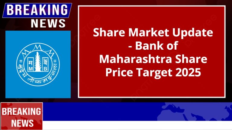 Bank of Maharashtra Share Price Target 2025