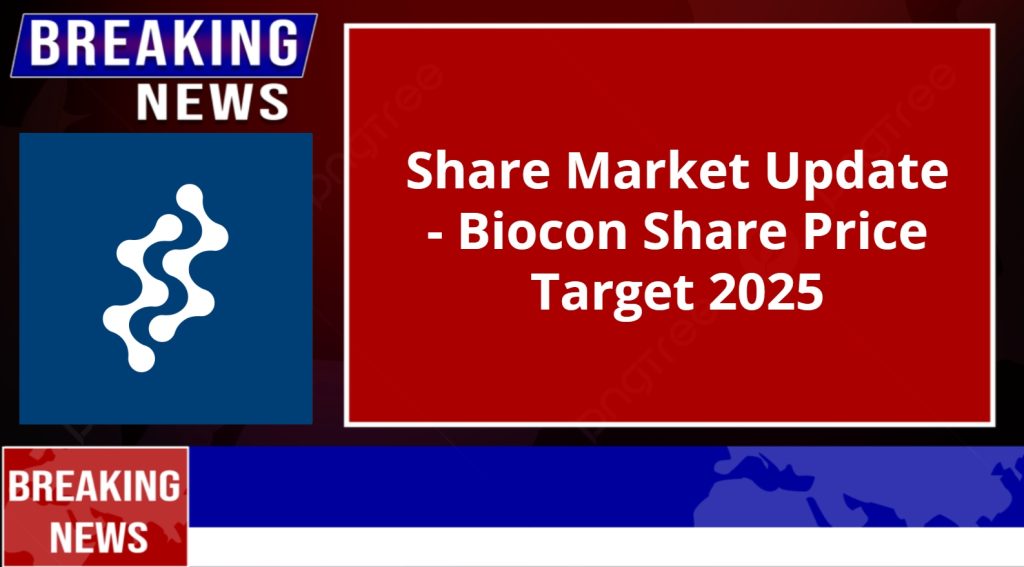 Biocon Share Price Target 2025