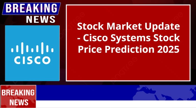 Cisco Systems Stock Price Prediction 2025