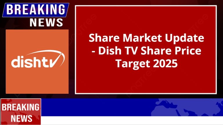 Dish TV Share Price Target 2025