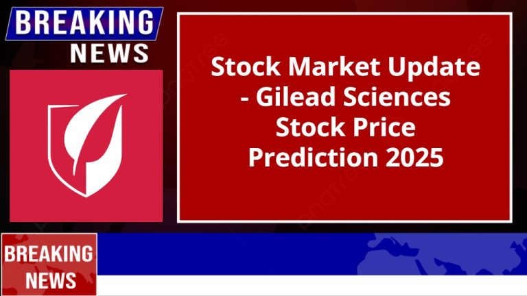 Gilead Sciences Stock Price Prediction 2025