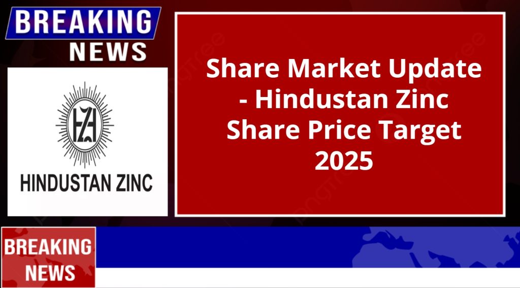 Hindustan Zinc Share Price Target 2025