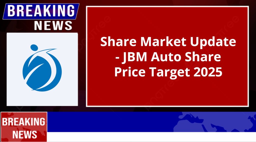 JBM Auto Share Price Target 2025