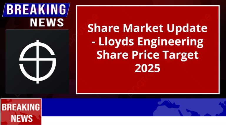 Lloyds Engineering Share Price Target 2025