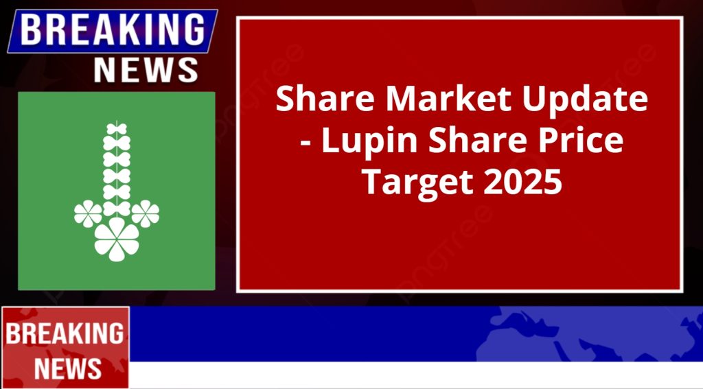 Lupin Share Price Target 2025