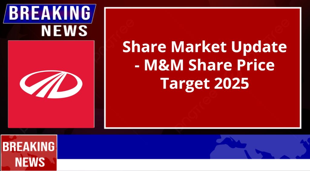 M&M Share Price Target 2025