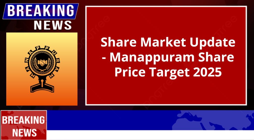 Manappuram Share Price Target 2025