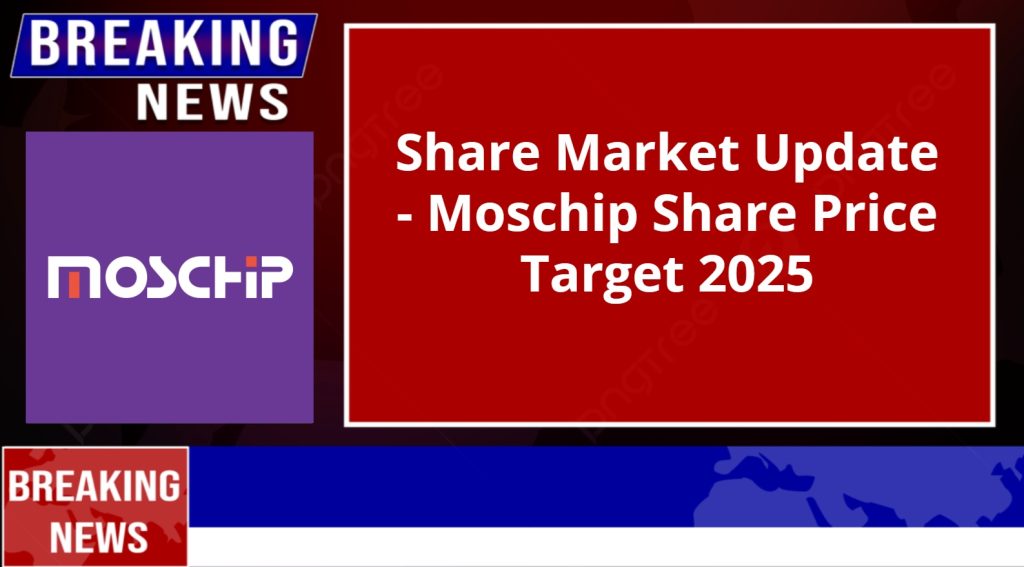 Moschip Share Price Target 2025