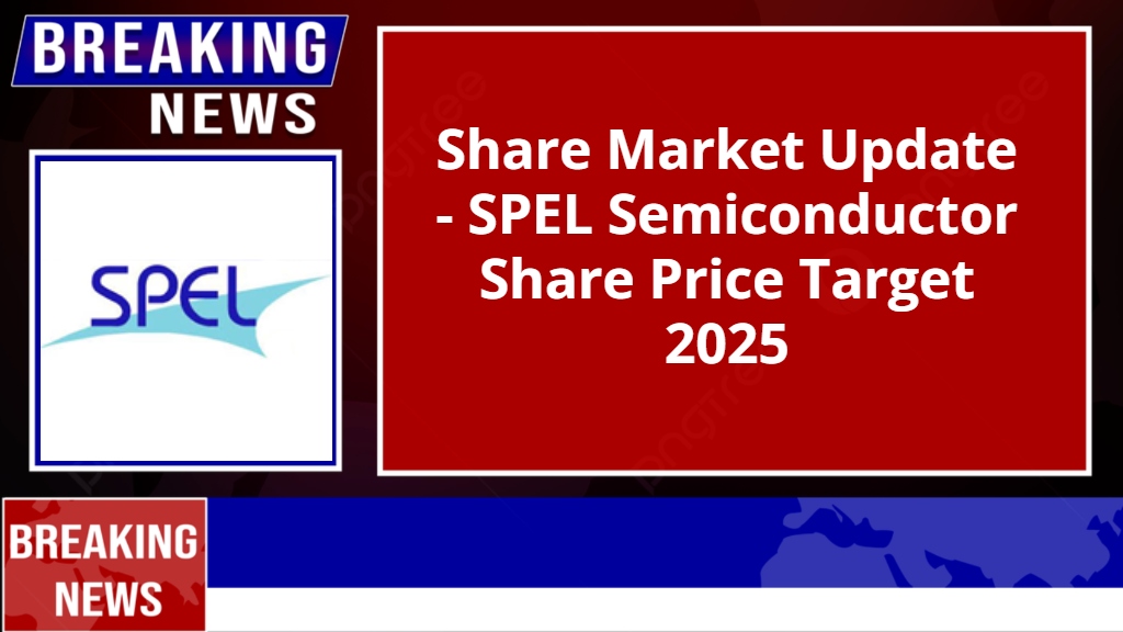 SPEL Semiconductor Share Price Target 2025