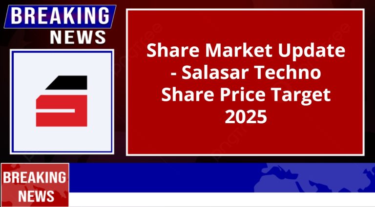 Salasar Techno Share Price Target 2025