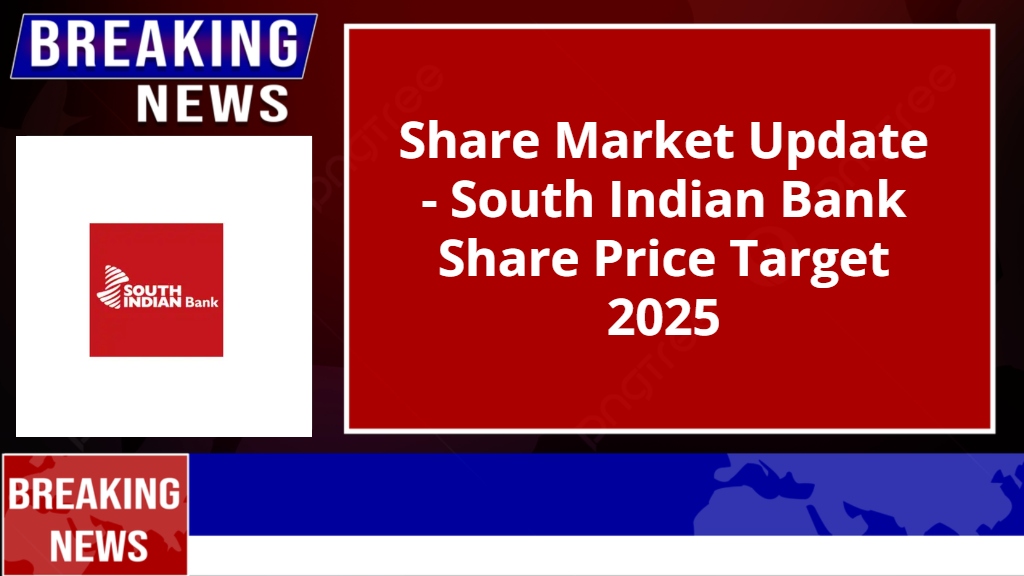 South Indian Bank Share Price Target 2025