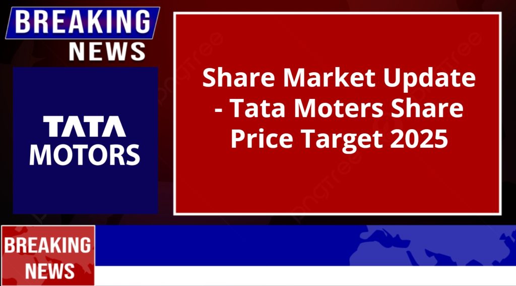 Tata Moters Share Price Target 2025