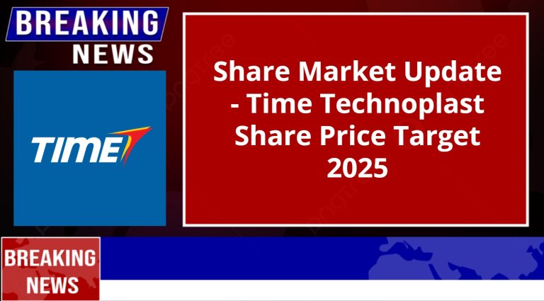 Time Technoplast Share Price Target 2025