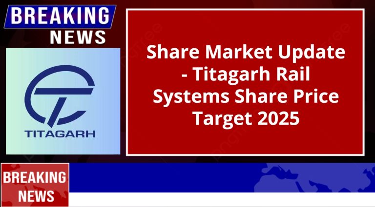 Titagarh Rail Systems Share Price Target 2025