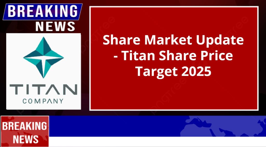 Titan Share Price Target 2025