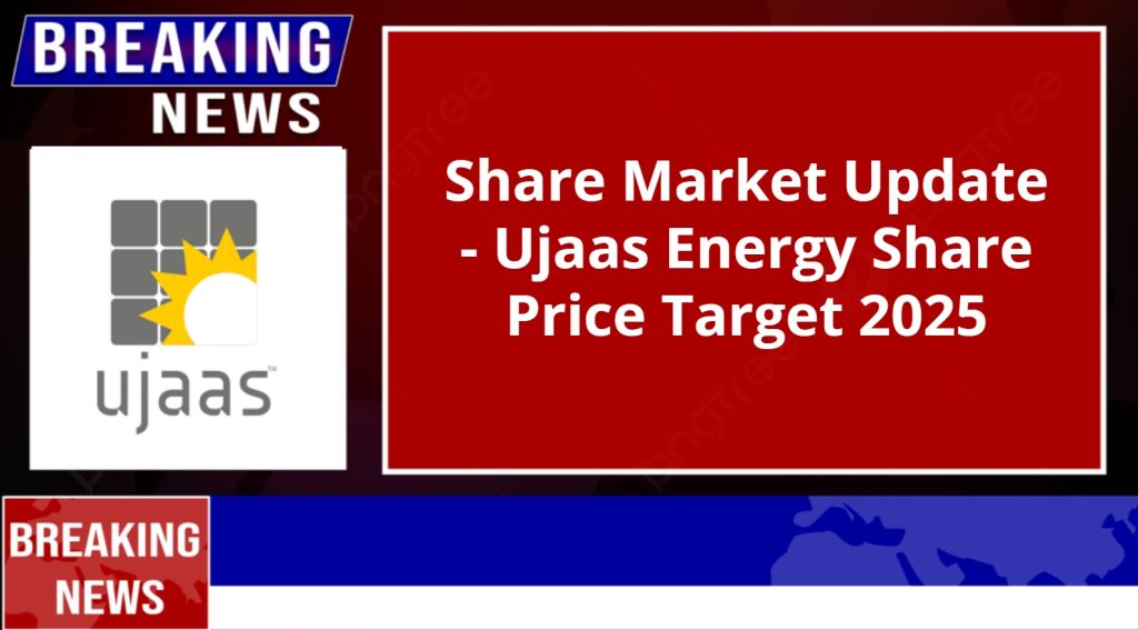 Ujaas Energy Share Price Target 2025