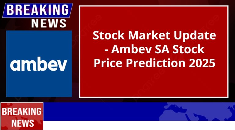 Ambev SA Stock Price Prediction 2025