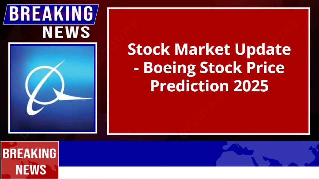 Boeing Stock Price Prediction 2025