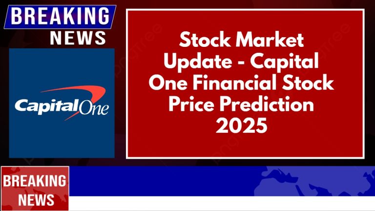 Capital One Financial Stock Price Prediction 2025