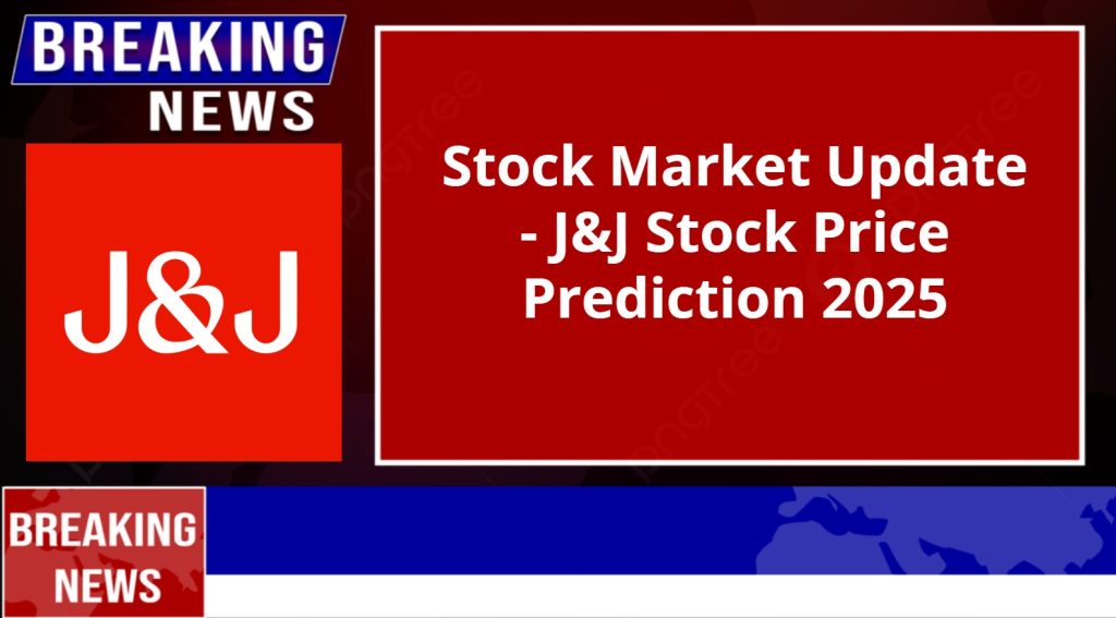 J&J Stock Price Prediction 2025