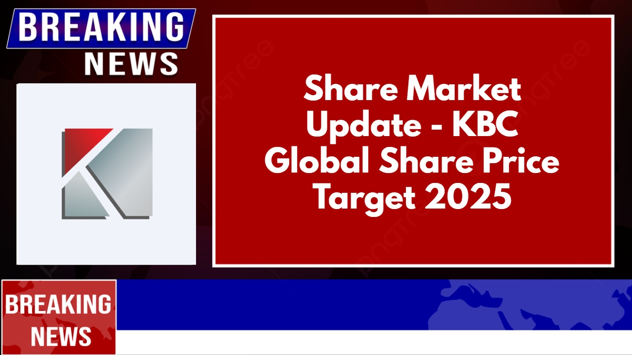 KBC Global Share Price Target 2025