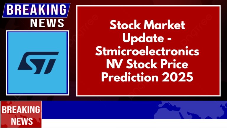 Stock Market Update – Stmicroelectronics NV Stock Price Prediction 2025