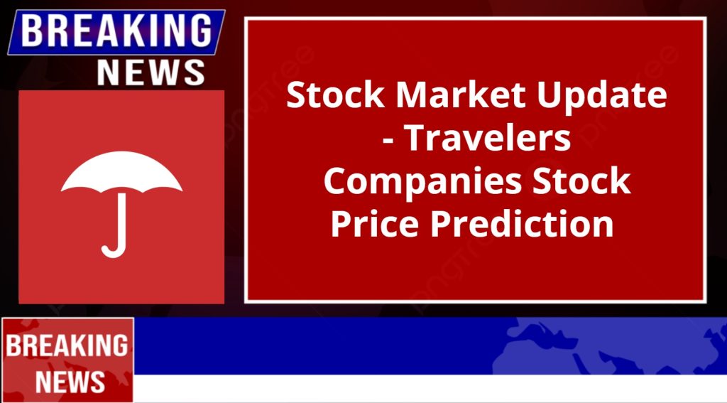 Travelers Companies Stock Price Prediction 2025