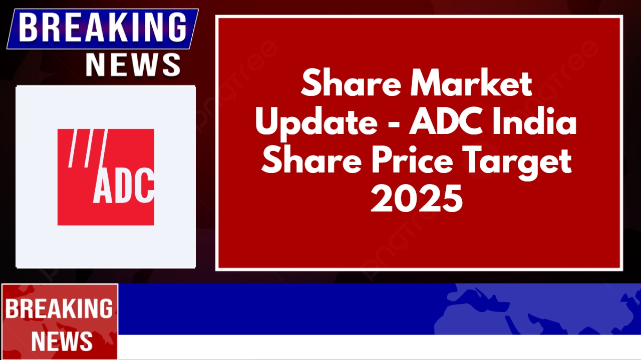 ADC India Share Price Target 2025