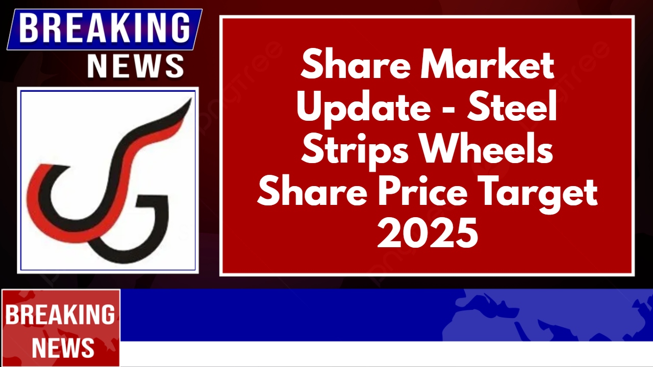 Steel Strips Wheels Share Price Target 2025
