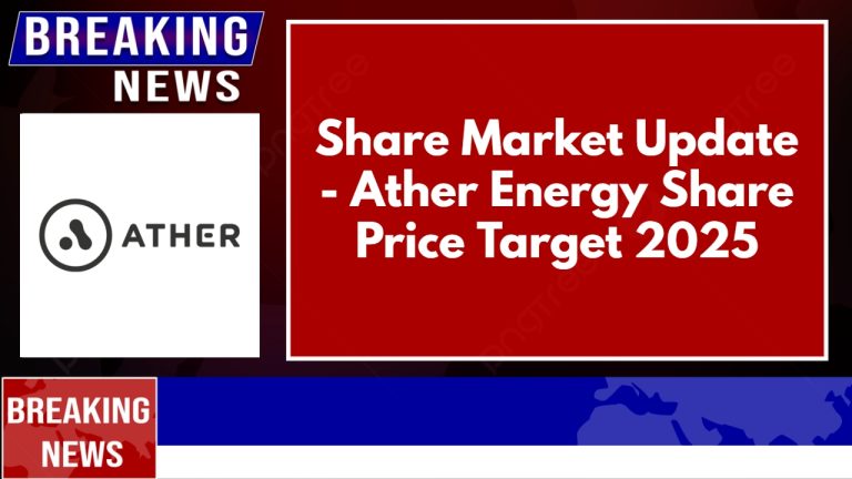 Share Market Update – Ather Energy Share Price Target 2025
