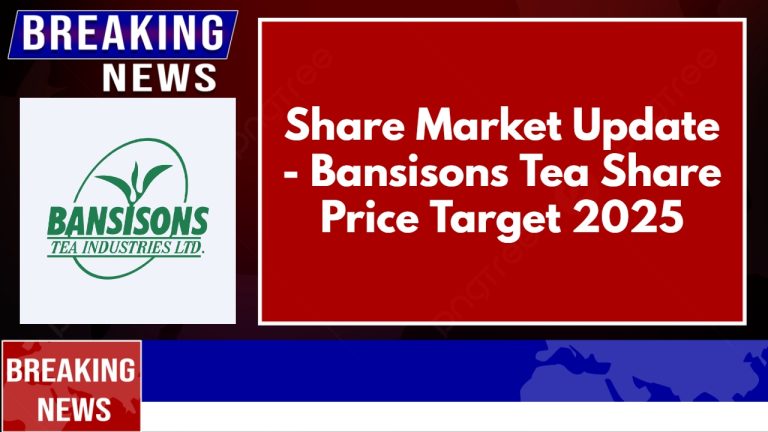 Bansisons Tea Share Price Target 2025