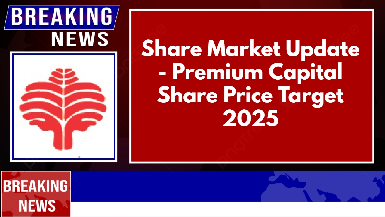 Premium Capital Share Price Target 2025