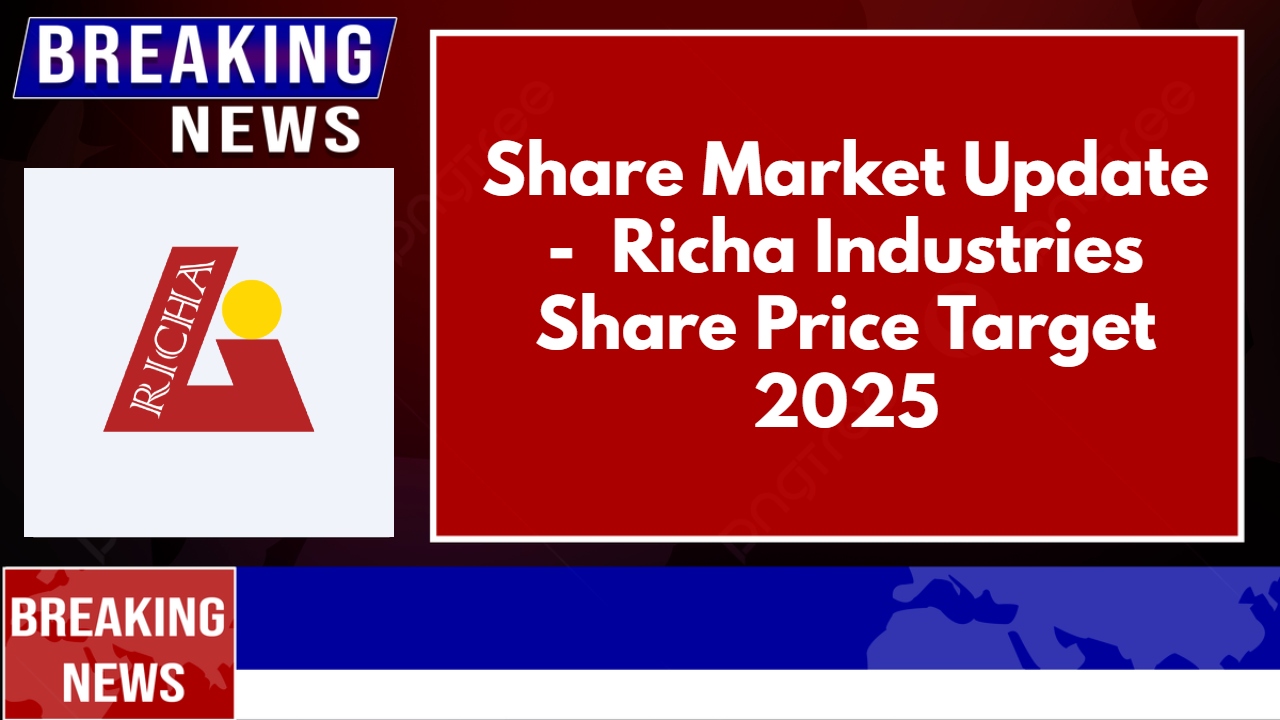 Richa Industries Share Price Target 2025