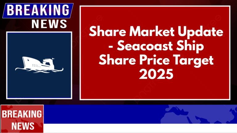 Seacoast Ship Share Price Target 2025