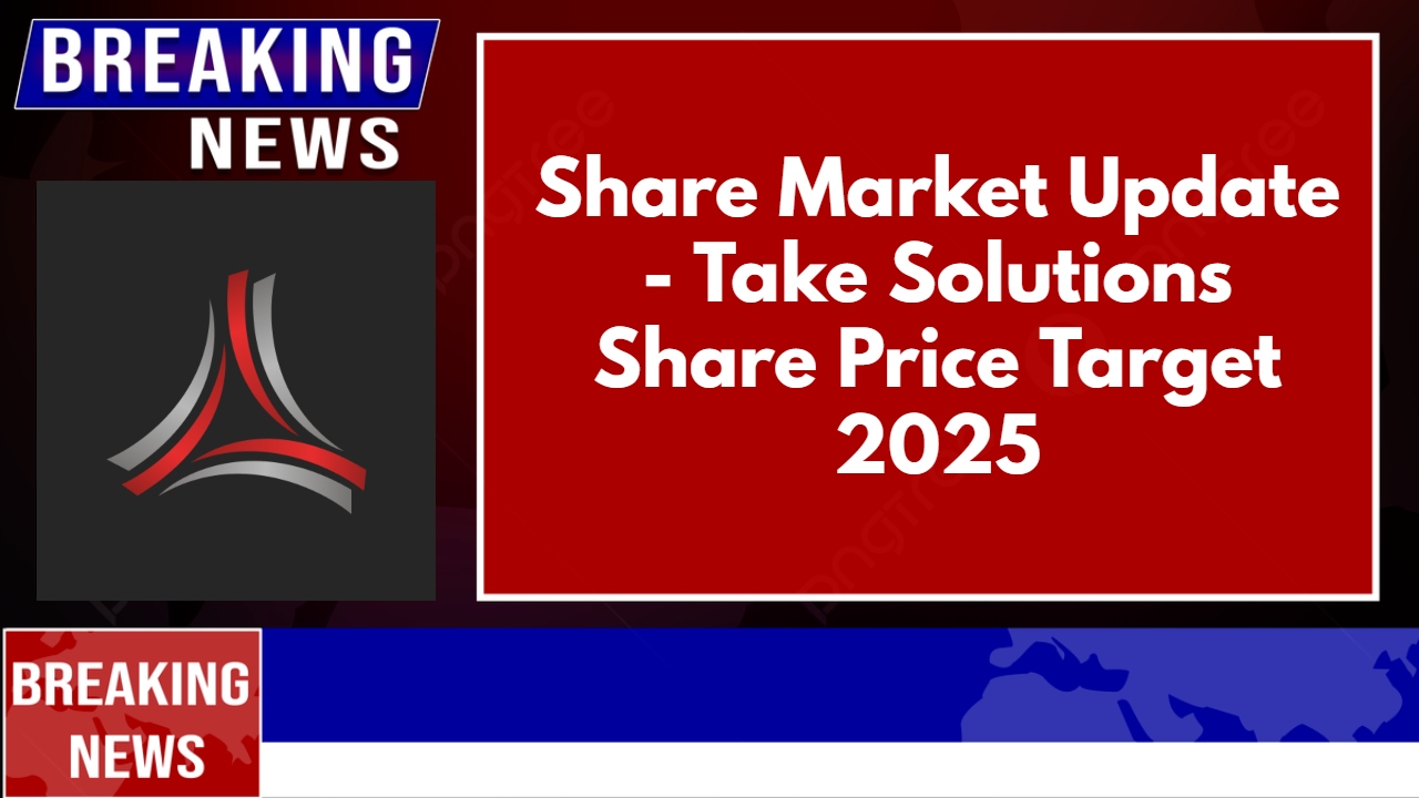 Take Solutions Share Price Target 2025