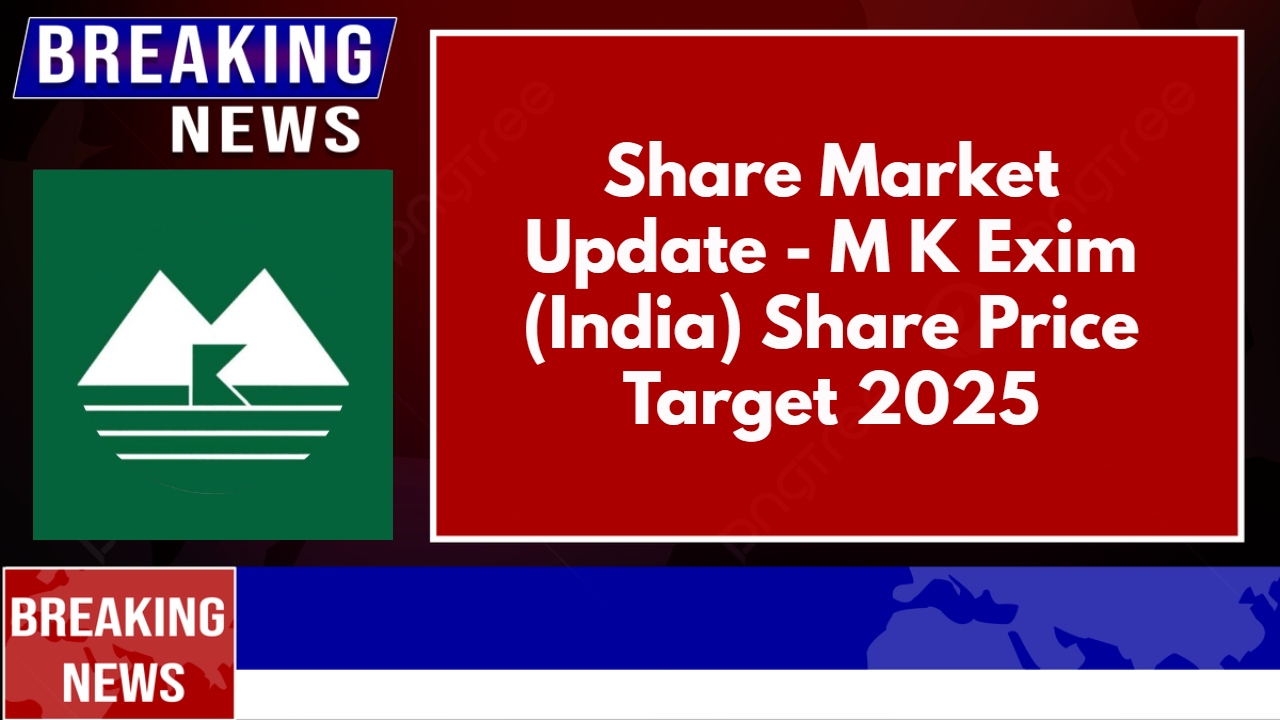 M K Exim (India) Share Price Target 2025