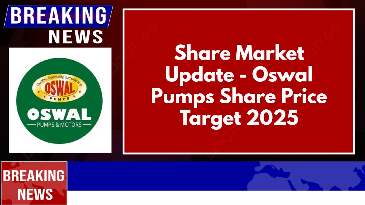 Oswal Pumps Share Price Target 2025