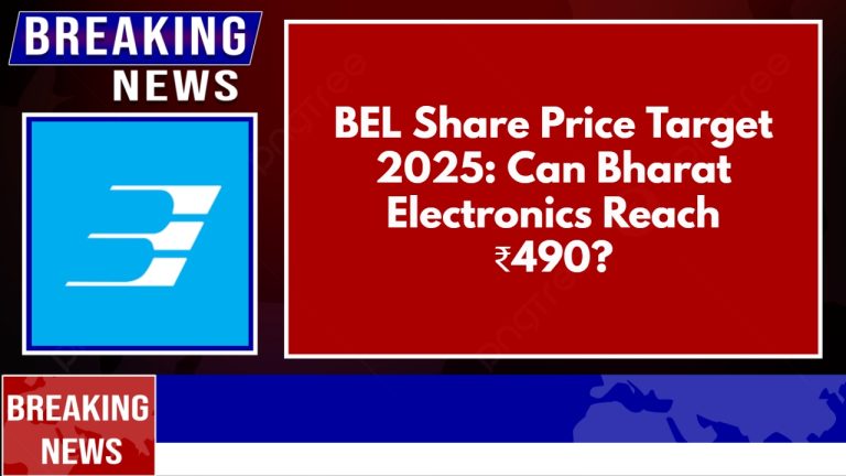 BEL Share Price Target 2025: Can Bharat Electronics Reach ₹490?