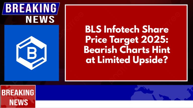 BLS Infotech Share Price Target 2025: Bearish Charts Hint at Limited Upside?