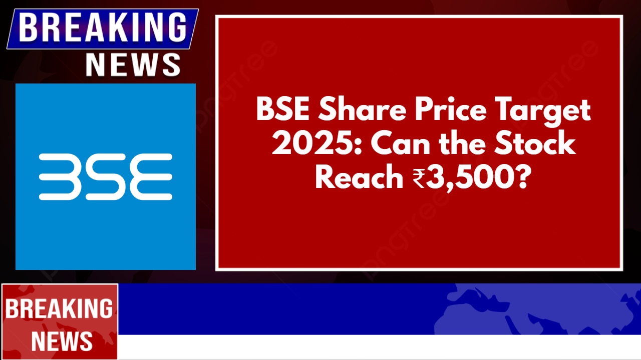 BSE Share Price Target 2025: Can the Stock Reach ₹3,500?