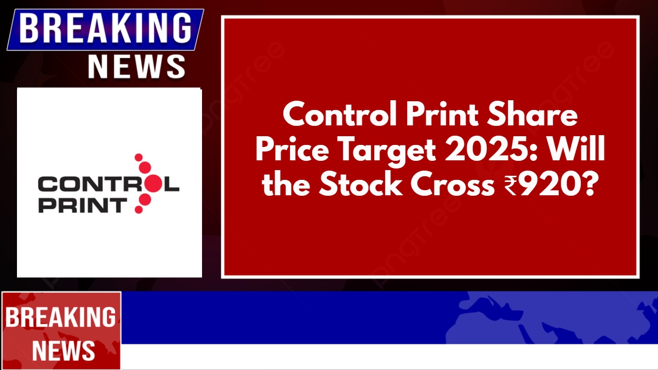 Control Print Share Price Target 2025: Will the Stock Cross ₹920?