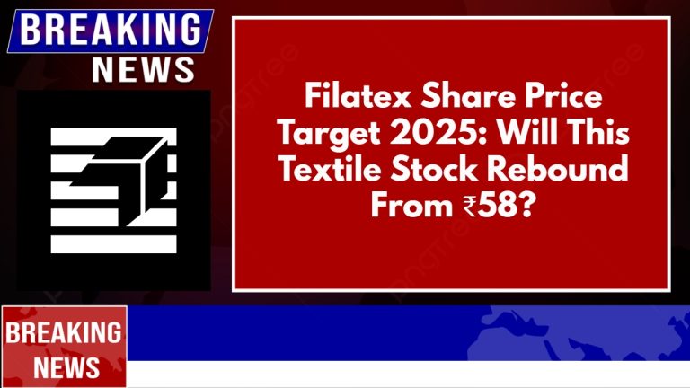 Filatex Share Price Target 2025: Will This Textile Stock Rebound From ₹58?
