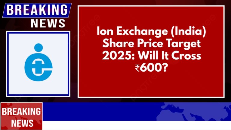 Ion Exchange (India) Share Price Target 2025: Will It Cross ₹600?