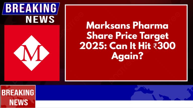 Marksans Pharma Share Price Target 2025_ Can It Hit ₹300 Again_