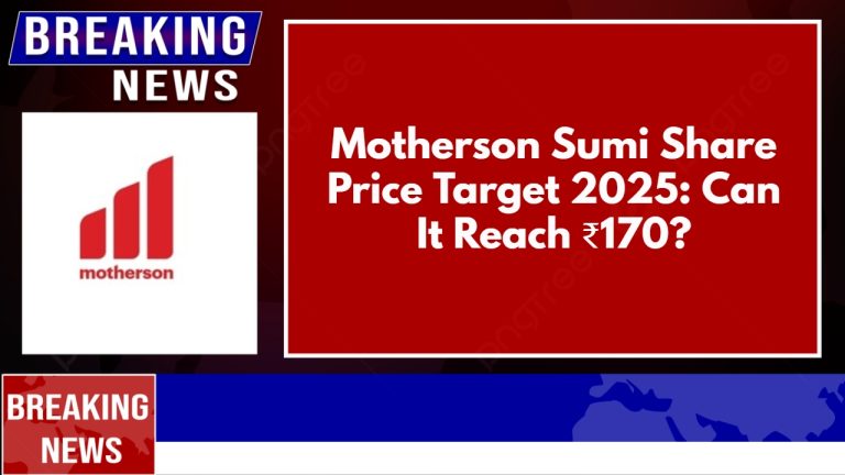 Motherson Sumi Share Price Target 2025: Can It Reach ₹170?