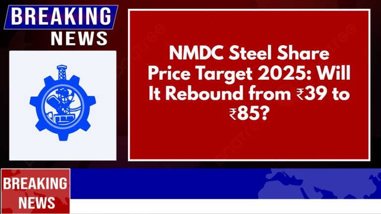 NMDC Steel Share Price Target 2025: Will It Rebound from ₹39 to ₹85?